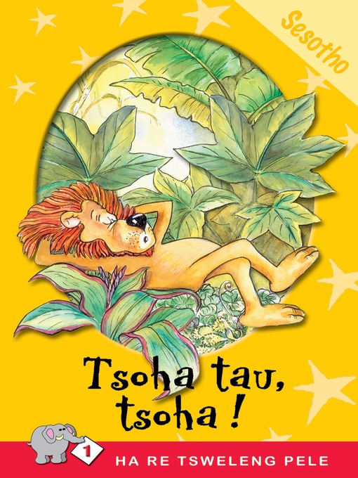 Title details for Ha Re Tsweleng Pele: Level 1 Book 4: Tsoha Tau, Tso by M. P. Dube - Available